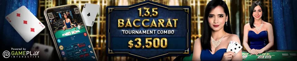 1,3,5 baccarat tournament combo, $3,500 win prize