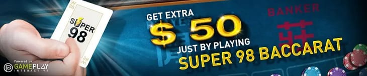 Get extra $50 just playing super 98 baccarat